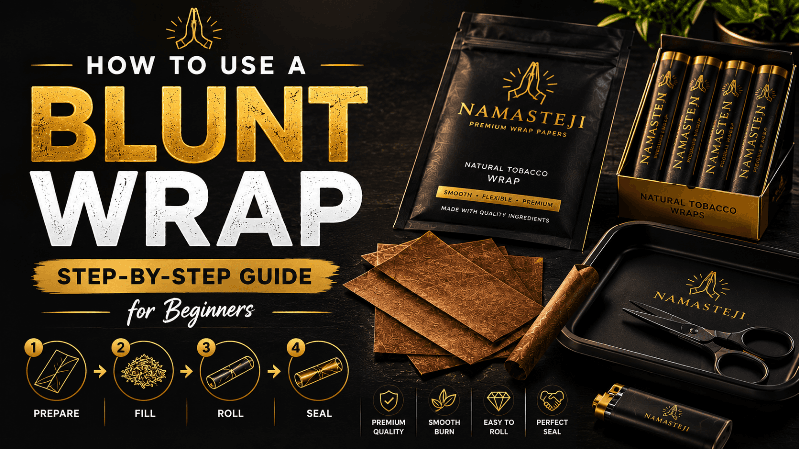 How to Use a Blunt Wrap: Step-by-Step Guide for Beginners | Namasteji